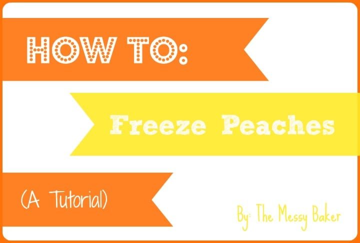 How To: Freeze Peaches (A Tutorial)