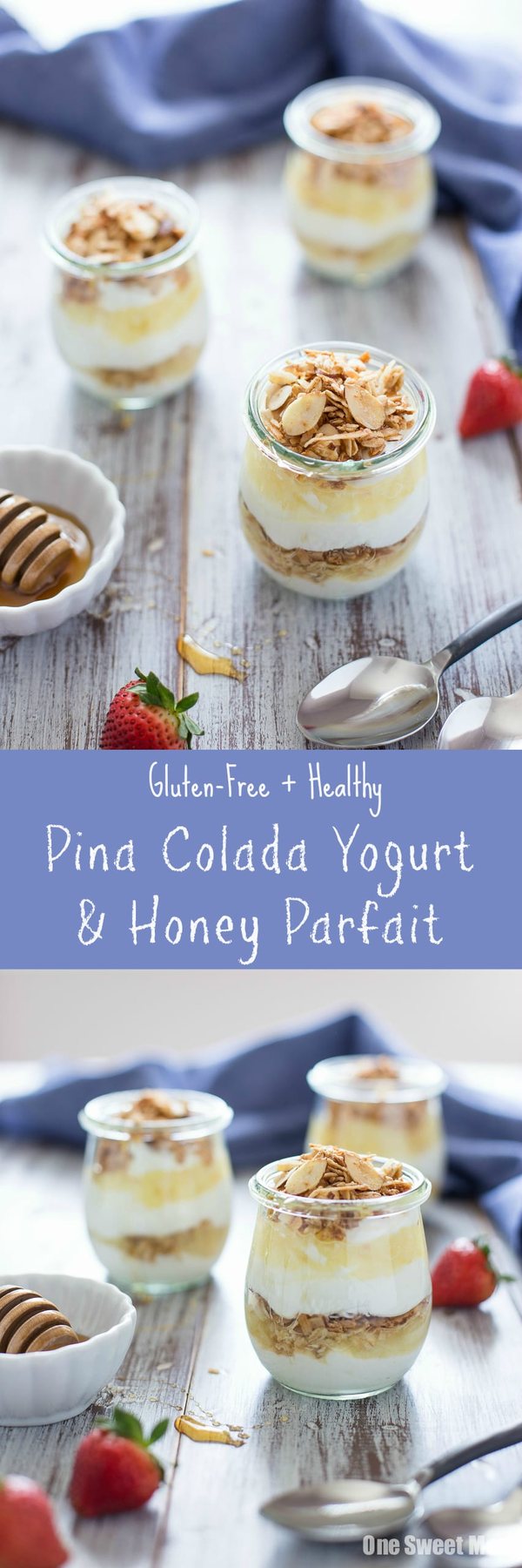 Pina Colada Yogurt and Honey Parfait: This gluten-free, healthy breakfast parfait is layered with protein-packed Greek yogurt, crunchy granola, crushed pineapple, and a drizzle of sweet honey.