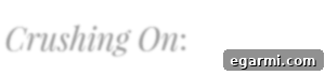 A decorative heading titled 'Crushing On' in a stylish font, signaling a list of favorite things.